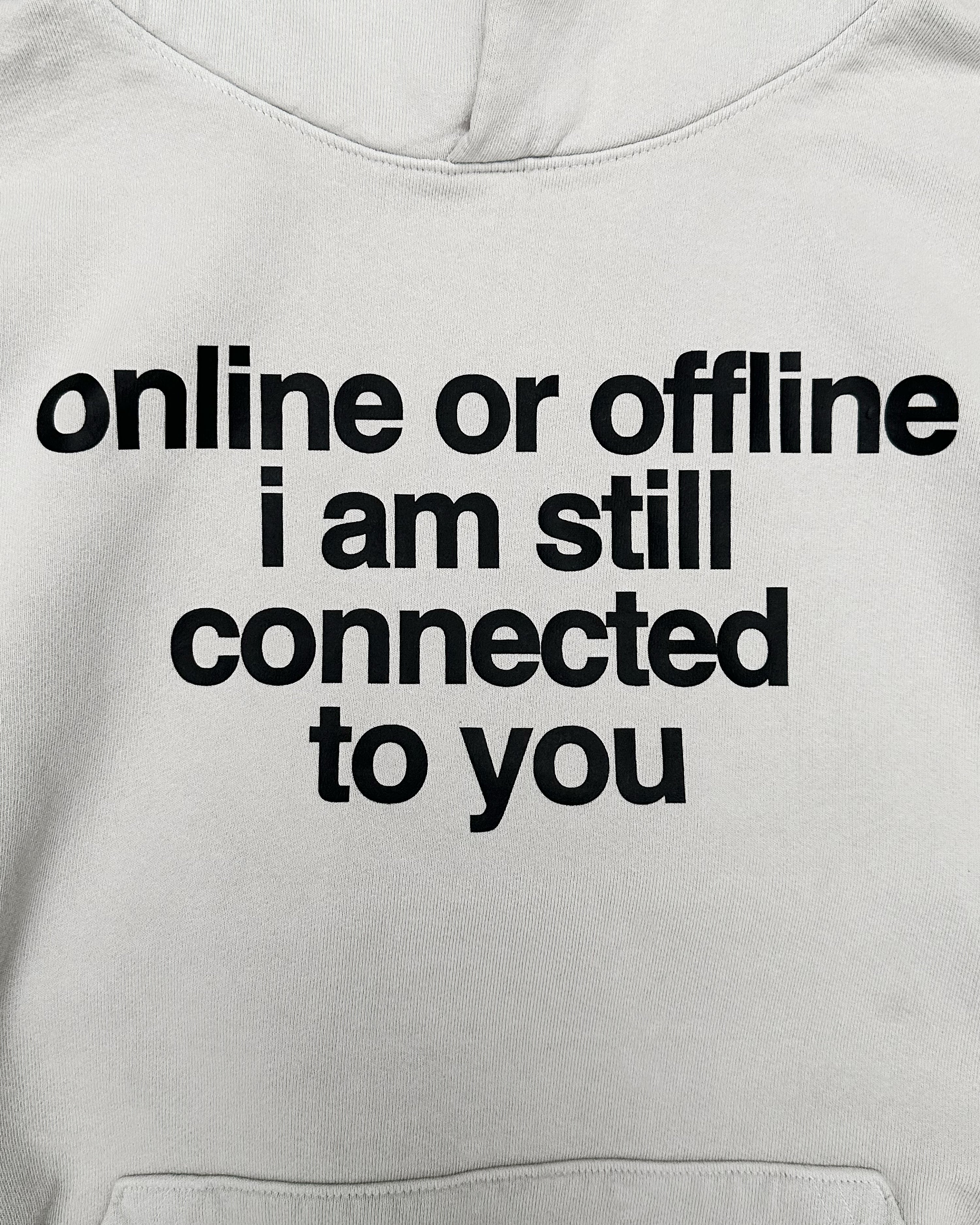 "ONLINE OR OFFLINE" HOODIE