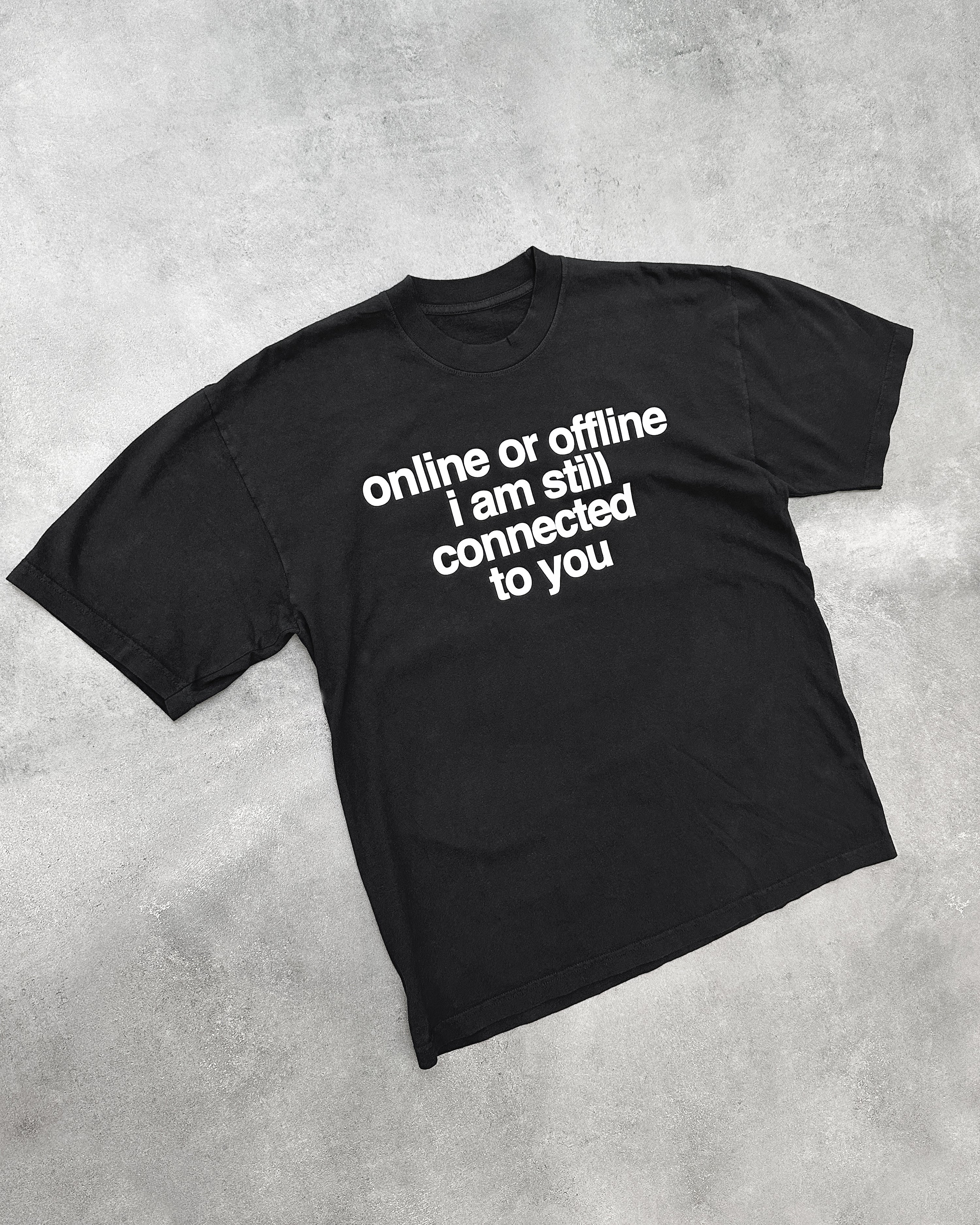 "ONLINE OR OFFLINE" T-SHIRT